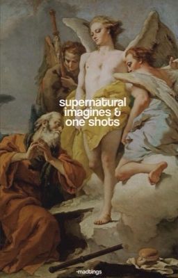 Supernatural Imagines & One Shots